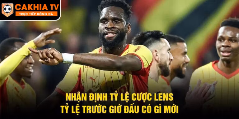 Nhận Định Tỷ Lệ Cược Lens
